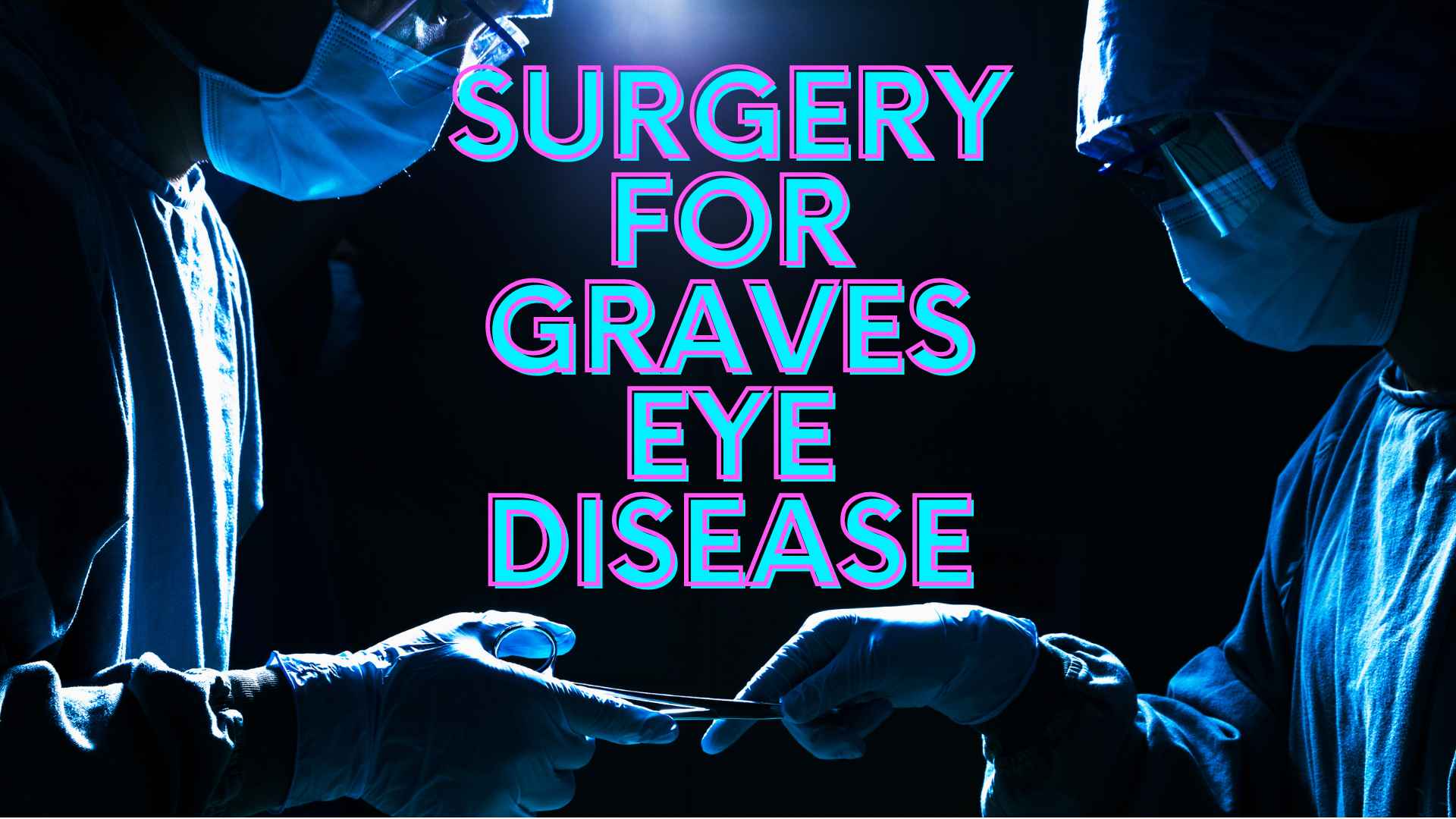 Surgery for Graves eye disease by Dr Anthony Maloof, Sydney.